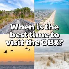 When is the best time to visit the OBX?